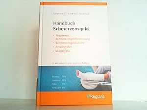 Handbuch Schmerzensgeld: Taggenaue Schmerzensgeldbemessung - Schmerzensgeldtabelle - Arbeitshilfe...