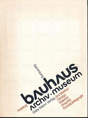 Seller image for Bauhaus. Archiv, Museum. Sammlungs-Katalog, (Auswahl) . Architektur, Design, Malerei, Graphik, Kunstpdagogik. Hrsg. vom Bauhaus-Archiv, Museum fr Gestaltung. for sale by Fundus-Online GbR Borkert Schwarz Zerfa