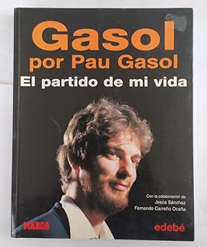 Bild des Verkufers fr Gasol por Pau Gasol : el partido de mi vida zum Verkauf von La Leona LibreRa