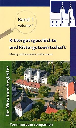 Museumsbegleiter Band 1 - Rittergutgeschichte und Rittergutwirtschaft - Deutsches Landwirtschafts...