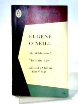 Imagen del vendedor de Ah, Wilderness, The Hairy Ape, All God's Chillun Got Wings (Penguin Plays) a la venta por World of Rare Books