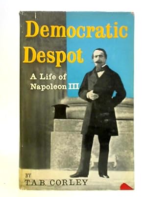 Seller image for Democratic Despot: A Life of Napoleon III for sale by World of Rare Books