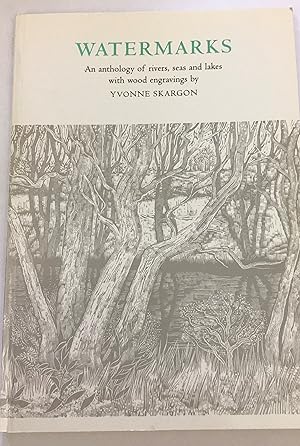 Seller image for Watermarks: an anthology of rivers, seas and lakes. With wood engravings by Yvonne Skargon. for sale by Peter Bell Books, PBFA, est. 1974