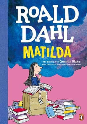 Bild des Verkufers fr Matilda : Neu bersetzt von Andreas Steinhfel. Die weltberhmte Geschichte farbig illustriert fr Kinder ab 8 Jahren zum Verkauf von AHA-BUCH GmbH