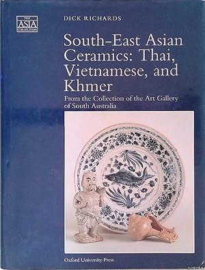 Immagine del venditore per South-East Asian Ceramics: Thai, Vietnamese, and Khmer : From the Collection of the Art Gallery of South Australia venduto da Klondyke