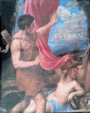 Seller image for The Age of Titian: Venetian Renaissance Art from Scottish Collections for sale by Klondyke