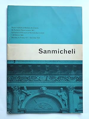 Exhibition of the work of Micheli Sanmicheli. Royal Institute of British Architects. London 1-29 ...