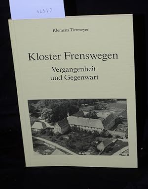 Kloster Frenswegen - Vergangenheit und Gegenwart (= Schriftenreihe der Stiftung Kloster Frenswegen)