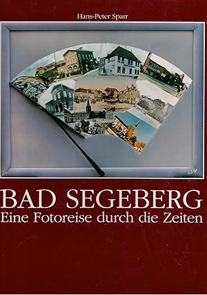 Bild des Verkufers fr Bad Segeberg. Eine Fotoreise durch die Zeiten zum Verkauf von Paderbuch e.Kfm. Inh. Ralf R. Eichmann