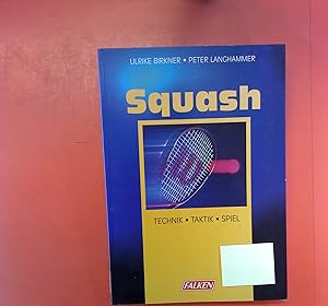 Seller image for Squash . TECHNIK - TAKTIK - SPIEL. for sale by biblion2