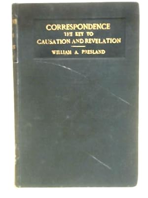 Bild des Verkufers fr Correspondence, the key to causation and revelation. Four lectures delivered at the New Church College, London zum Verkauf von World of Rare Books