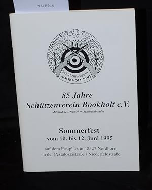 85 Jahre Schützenverein Bookholt e.V. - Mitglied des Deutschen Schützenbundes - Sommerfest vom 10...