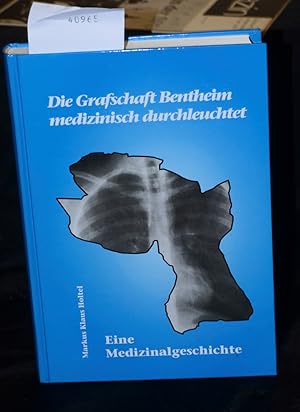 Die Grafschaft Bentheim medizinisch durchleuchtet - Eine Medizinalgeschichte (= Das Bentheimer La...