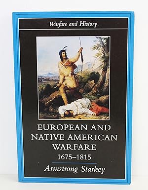 European and Native American Warfare 1675-1815(Warfare & History)