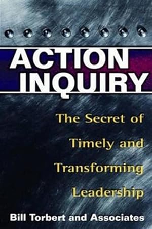 Bild des Verkufers fr Action Inquiry - The Secret of Timely and Transforming Leadership (Paperback) zum Verkauf von CitiRetail