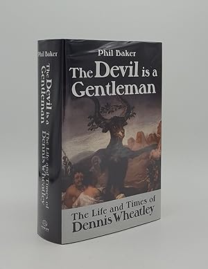 THE DEVIL IS A GENTLEMAN The Life and Times of Dennis Wheatley