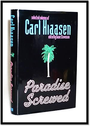 Imagen del vendedor de Paradise Screwed: Selected Columns of Carl Hiaasen [Miami Herald Florida] a la venta por Blind-Horse-Books (ABAA- FABA)
