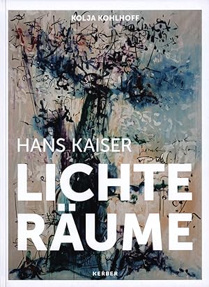 Image du vendeur pour Hans Kaiser - Lichte Rume. mis en vente par Antiquariat Lenzen