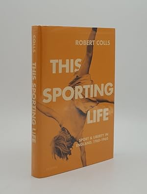 Seller image for THIS SPORTING LIFE Sport and Liberty in England 1760-1960 for sale by Rothwell & Dunworth (ABA, ILAB)