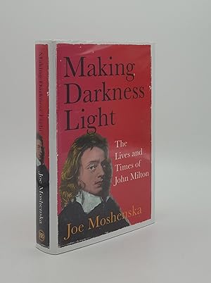 Bild des Verkufers fr MAKING DARKNESS LIGHT The Lives and Times of John Milton zum Verkauf von Rothwell & Dunworth (ABA, ILAB)
