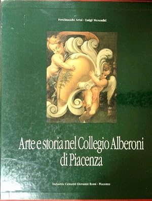 Image du vendeur pour Arte e storia nel Collegio Alberoni di Piacenza mis en vente par Miliardi di Parole