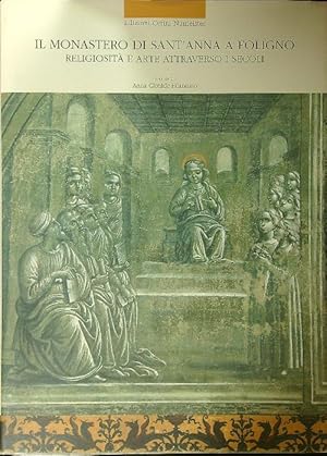 Seller image for Il Monastero di Sant'Anna a Foligno for sale by Miliardi di Parole