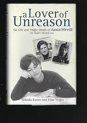 Bild des Verkufers fr A Lover Of Unreason: The Life And Tragic Death Of Assia Wevill zum Verkauf von Chaucer Bookshop ABA ILAB