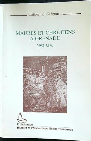 Bild des Verkufers fr Maures et chretiens a Grenade 1492-1570 zum Verkauf von Librodifaccia
