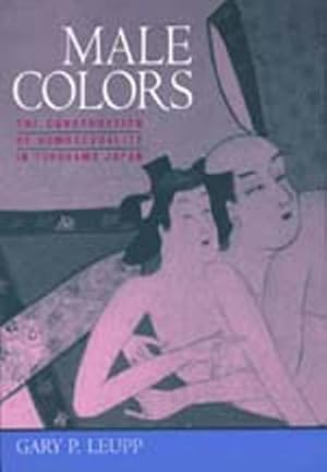 Seller image for Male Colors - The Construction of Homosexuality in Tokugawa Japan (Paper) for sale by JLG_livres anciens et modernes