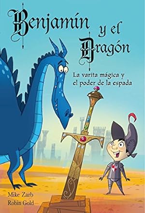 Seller image for Benjamn y el dragn. La varita mgica y el poder de la espada for sale by Els llibres de la Vallrovira