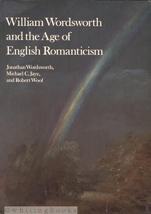 Imagen del vendedor de William Wordsworth and the Age of English Romanticism a la venta por Whiting Books