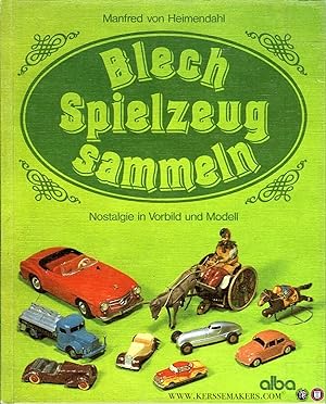 Bild des Verkufers fr Blech Spielzeug Sammeln. Nostalgie in Vorbild und Modell zum Verkauf von Emile Kerssemakers ILAB