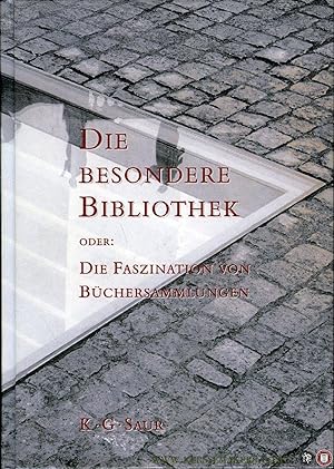 Bild des Verkäufers für Die besondere Bibliothek oder: Die Faszination von Buchersammlungen zum Verkauf von Emile Kerssemakers ILAB