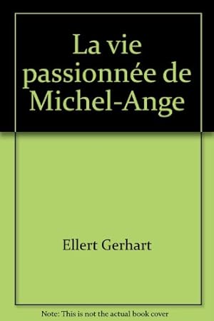 Seller image for La vie passionne de Michel-Ange for sale by Ammareal