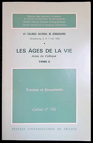 Bild des Verkufers fr Les ges de la vie - Actes du VIIe Colloque national de dmographie, Strasbourg, 5, 6, 7 mai 1982. Tome II zum Verkauf von LibrairieLaLettre2