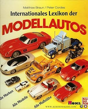 Seller image for Internationales Lexikon der Modellautos. Alle Marken. Alle Modelle. Alle Mastbe for sale by Emile Kerssemakers ILAB
