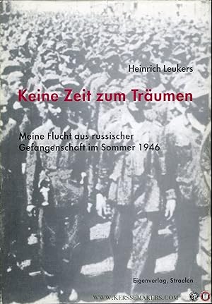 Seller image for Keine Zeit zum Trumen. Meine Flucht aus russischer Gefangenschaft im Sommer 1946 (signiert). for sale by Emile Kerssemakers ILAB