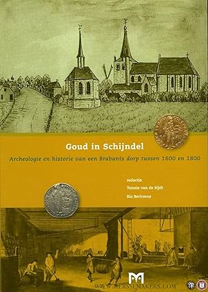 Seller image for Goud in Schijndel. Archeologie en historie van een Brabants dorp tussen 1600 en 1800. for sale by Emile Kerssemakers ILAB