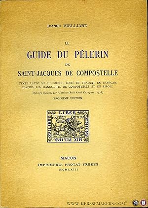 Imagen del vendedor de Le Guide du plerin de Saint-Jacques de Compostelle. Texte latin du XIIe sicle, dit et traduit en franais d'aprs les manuscrits de Compostelle et de Ripoll a la venta por Emile Kerssemakers ILAB