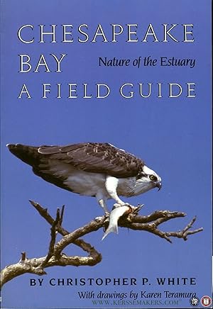Bild des Verkufers fr Chesapeake Bay. Nature of the Estuary. A Field Guide zum Verkauf von Emile Kerssemakers ILAB
