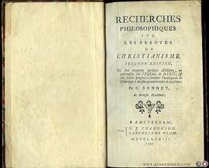 Bild des Verkufers fr Recherches Philosophiques sur Les Preuves du Christianisme. Seconde Edition, O l'on trouvera quelques Additions, en particulier sur l'Existence de DIEU, & des Notes propres  faciliter l'intelligence de l'ouvrage  un plus grand nombre de Lec. zum Verkauf von Emile Kerssemakers ILAB