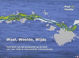 Immagine del venditore per Waal, Weelde, Wijds - Verbreden van het perspectief op de Waal voor een veilig en aantrekkelijk rivierlandschap. venduto da Emile Kerssemakers ILAB