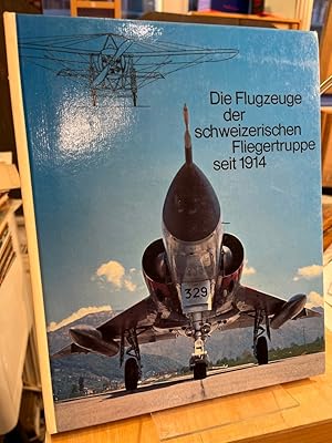 Bild des Verkufers fr Die Flugzeuge der schweizerischen Fliegertruppe seit 1914. Herausgegeben von der Abteilung der Militrflugpltze Dbendorf. zum Verkauf von Altstadt-Antiquariat Nowicki-Hecht UG