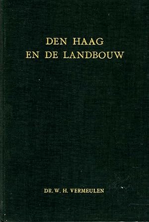 Seller image for Den Haag en de landbouw. Keerpunten in het negentiende-eeuwse landbouwbeleid. for sale by Emile Kerssemakers ILAB
