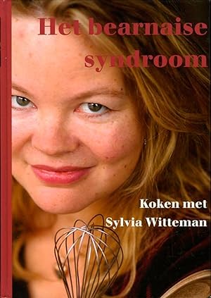 Bild des Verkufers fr Het bearnaisesyndroom. Koken met Sylvia Witteman zum Verkauf von Emile Kerssemakers ILAB