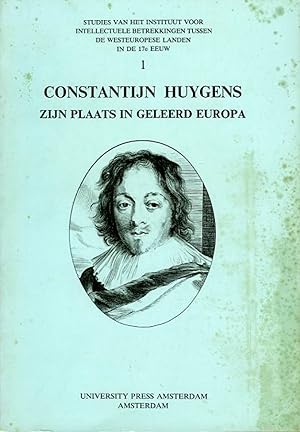 Bild des Verkufers fr Constantijn Huygens, zijn plaats in geleerd Europa zum Verkauf von Emile Kerssemakers ILAB