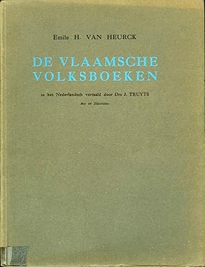 Bild des Verkufers fr De Vlaamsche Volksboeken. In het Nederlandsch vertaald door Drs. J. Truyts. Met 64 illustraties. zum Verkauf von Emile Kerssemakers ILAB