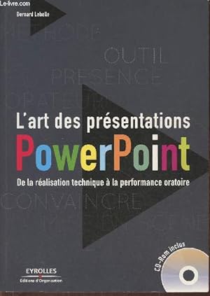 Seller image for L'art des prsentations PowerPoint, de la ralisation technique  la performance oratoire for sale by Le-Livre