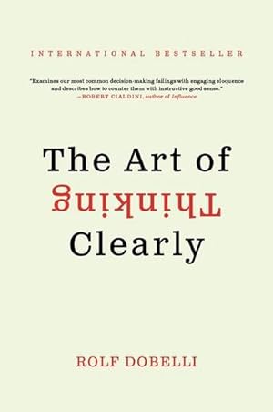 Seller image for The Art of Thinking Clearly for sale by Smartbuy
