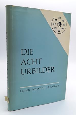 Seller image for Die acht Urbilder des I Ging. for sale by Occulte Buchhandlung "Inveha"